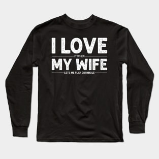 Cool Cornhole Art  Dad Love My Wife Husband Corn Hole Long Sleeve T-Shirt